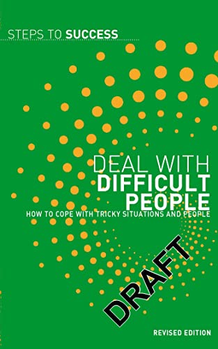 Stock image for Deal with Difficult People : How to Cope with Tricky Situations and People for sale by Better World Books