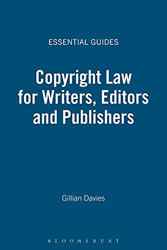9781408128145: Copyright Law for Writers, Editors and Publishers (Essential Guides)