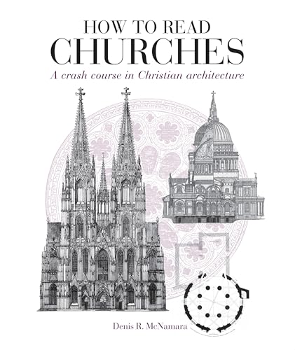 9781408128367: How to Read Churches: A Crash Course in Christian Architecture