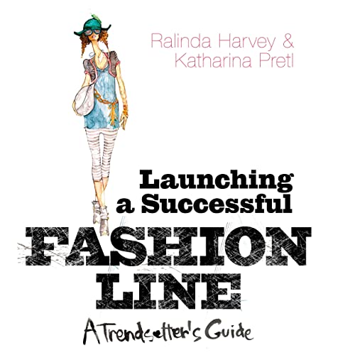 Stock image for Launching a Successful Fashion Line: A Trendsetter's Guide for sale by ThriftBooks-Atlanta