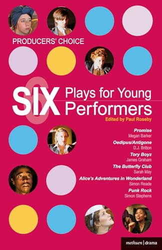 9781408128855: Producers' Choice: Six Plays for Young Performers: Promise; Oedipus/Antigone; Tory Boyz; Butterfly Club; Alice's Adventures in Wonderland; Punk Rock (Play Anthologies)