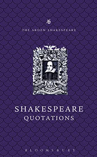 Imagen de archivo de The Arden Dictionary of Shakespeare Quotations: Gift Edition (Arden Shakespeare) a la venta por Ergodebooks