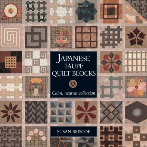 Stock image for Japanese Taupe Quilt Blocks: Calm, Neutral Collection for sale by WorldofBooks