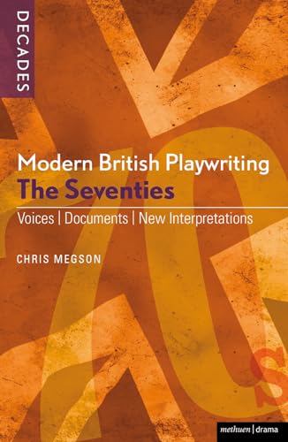 Beispielbild fr Modern British Playwriting: The 1970s: The 1970s: Voices, Documents, New Interpretations: 2 (Decades of Modern British Playwriting) zum Verkauf von WorldofBooks