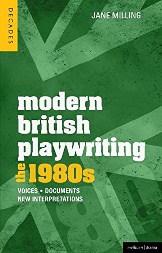 Beispielbild fr Modern British Playwriting: The 1980s: Voices, Documents, New Interpretations: 3 (Decades of Modern British Playwriting) zum Verkauf von WorldofBooks