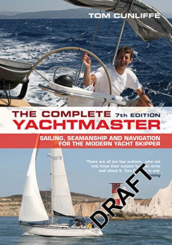 Beispielbild fr The Complete Yachtmaster: Sailing, Seamanship and Navigation for the Modern Yacht Skipper zum Verkauf von WorldofBooks
