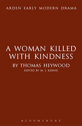 Stock image for A Woman Killed With Kindness (Arden Early Modern Drama) for sale by Pearlydewdrops