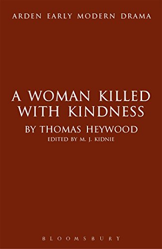 9781408129975: A Woman Killed With Kindness (Arden Early Modern Drama)