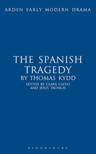 The Spanish Tragedy (Arden Early Modern Drama) (9781408129982) by Kyd, Thomas