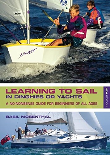 Beispielbild fr Learning to Sail: In Dinghies or Yachts: A No-nonsense Guide for Beginners of All Ages zum Verkauf von WorldofBooks