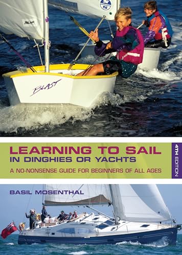Stock image for Learning to Sail: In Dinghies or Yachts: A No-nonsense Guide for Beginners of All Ages for sale by WorldofBooks