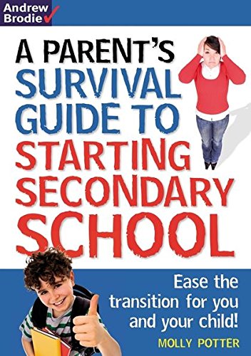 Stock image for Parent's Survival Guide to Starting Secondary School: Ease the transition for you and your child! for sale by WorldofBooks