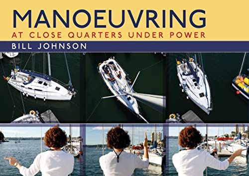 Stock image for Manoeuvring: At Close Quarters Under Power for sale by Front Cover Books