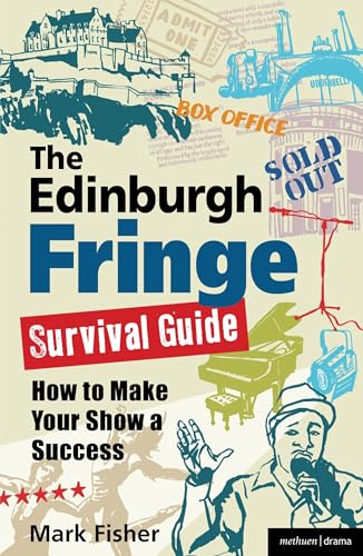 Beispielbild fr The Edinburgh Fringe Survival Guide: How to Make Your Show A Success zum Verkauf von WorldofBooks