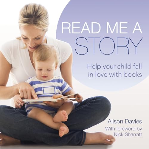 Beispielbild fr Read me a story: Help your child fall in love with books zum Verkauf von AwesomeBooks