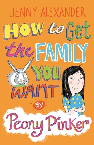 Beispielbild fr How to Get the Family You Want by Peony Pinker zum Verkauf von WorldofBooks