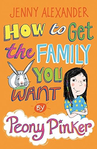 Stock image for How to Get the Family You Want by Peony Pinker for sale by WorldofBooks