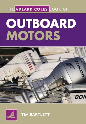 9781408132906: The Adlard Coles Book of Outboard Motors