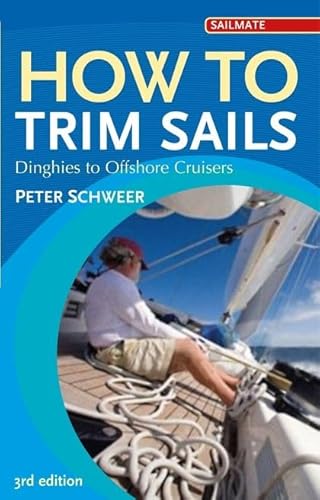 9781408132920: How to Trim Sails: Dinghies to Offshore Cruisers (Sailmate)