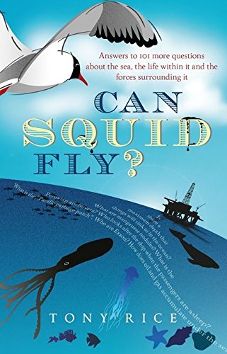 Imagen de archivo de Can Squid Fly?: Answers to a Host of Fascinating Questions About the Sea and Sea Life a la venta por WorldofBooks