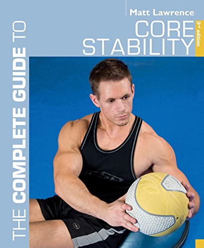 Beispielbild fr The Complete Guide to Core Stability (Complete Guides) zum Verkauf von WorldofBooks