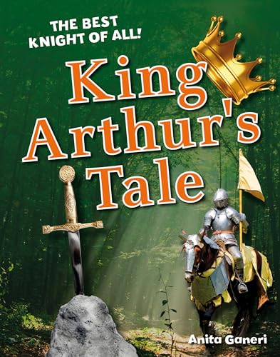 9781408133774: King Arthur's Tale: Age 6-7, average readers (White Wolves Non Fiction)