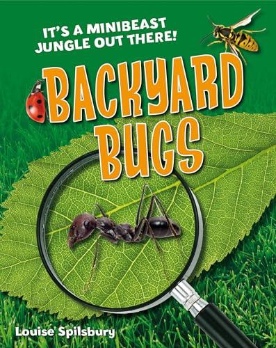 Backyard Bugs : Age 5-6, below Average Readers - Spilsbury, Louise