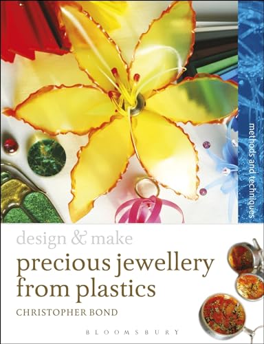 9781408134450: Precious Jewellery from Plastics: Methods and Techniques (Design and Make)