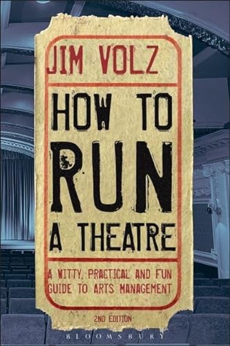 Stock image for How to Run a Theater: Creating, Leading and Managing Professional Theatre for sale by ZBK Books