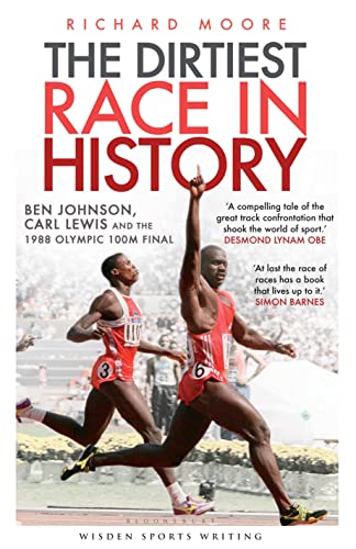 Beispielbild fr The Dirtiest Race in History: Ben Johnson, Carl Lewis and the 1988 Olympic 100m Final (Wisden Sports Writing) zum Verkauf von WorldofBooks