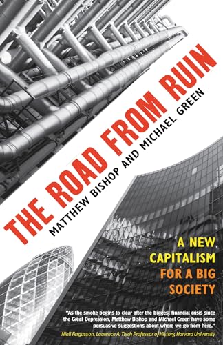 Imagen de archivo de The Road from Ruin: A New Capitalism for a Big Society a la venta por Bestsellersuk