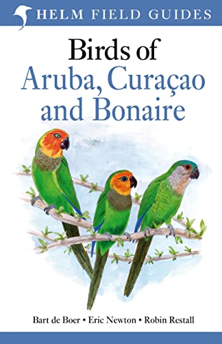 Imagen de archivo de Birds of Aruba, Curacao and Bonaire. by Bart de Boer, Eric Newton, Robin Restall a la venta por Stirling Books