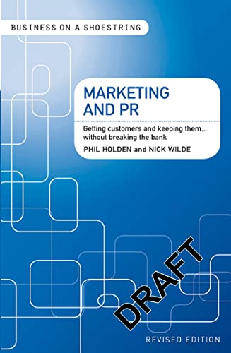 Imagen de archivo de Marketing and PR : Getting Customers and Keeping Them. Without Breaking the Bank a la venta por Better World Books