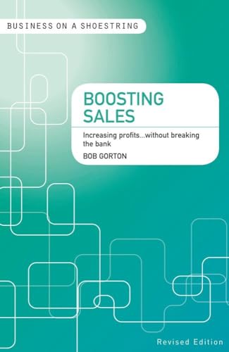 Beispielbild fr Boosting Sales: Increasing Profits.without Breaking the Bank (Business on a Shoestring) zum Verkauf von WorldofBooks