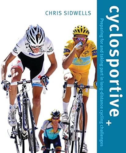 Beispielbild fr Cyclosportive : Preparing for and Taking Part in Long Distance Cycling Challenges zum Verkauf von Better World Books