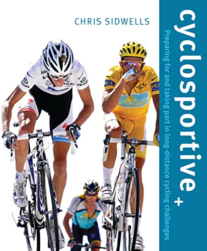 Stock image for Cyclosportive : Preparing for and Taking Part in Long Distance Cycling Challenges for sale by Better World Books