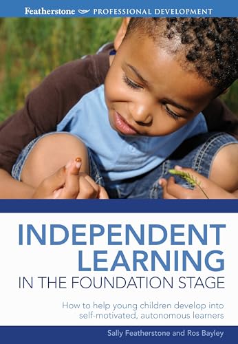 Independent Learning in the Foundation Stage. Ros Bayley, Sally Featherstone (9781408140666) by Ros Bayley; Sally Featherstone