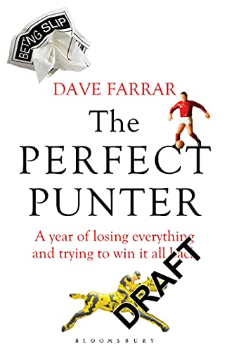 Beispielbild fr The Perfect Punter: A Year of Losing Everything and Trying to Win it All Back zum Verkauf von Reuseabook