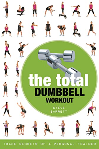 Imagen de archivo de Total Dumbbell Workout: Trade Secrets of a Personal Trainer a la venta por Ergodebooks