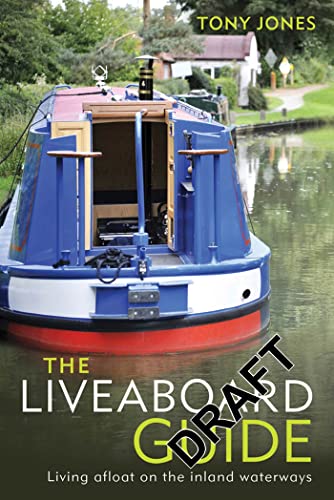 The Liveaboard Guide: Living afloat on the inland waterways (9781408145555) by Jones, Tony