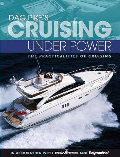 Imagen de archivo de Dag Pike's Cruising Under Power: The Practicalities of Cruising a la venta por AwesomeBooks