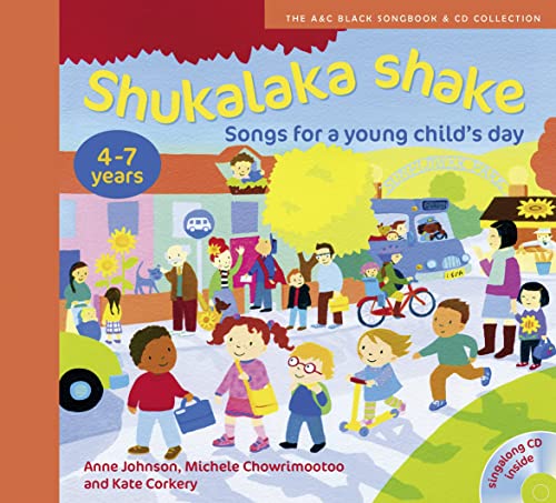 Shukalaka Shake: Songs for a Young Child's Day (Songbooks) (9781408146576) by Johnson, Anne; Chowrimootoo, Michele; Corkery, Kate