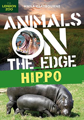 Hippo (Animals on the Edge) (9781408149614) by Claybourne, Anna