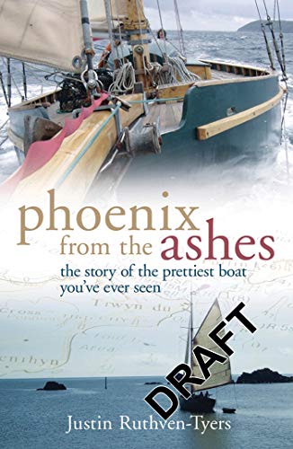 Imagen de archivo de Phoenix from the Ashes: The prettiest boat you've ever seen a la venta por BooksRun
