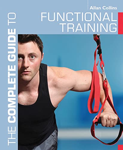 9781408152140: The Complete Guide to Functional Training (Complete Guides)