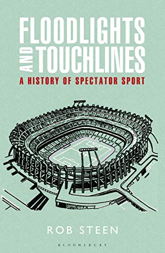 Imagen de archivo de Floodlights and Touchlines: A History of Spectator Sport a la venta por WorldofBooks