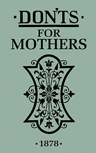 Beispielbild fr Don'ts for Mothers zum Verkauf von Better World Books