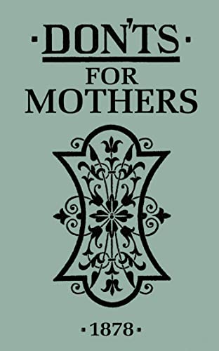 Imagen de archivo de Don'ts for Mothers a la venta por Better World Books