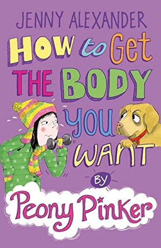 9781408152379: How to Get the Body You Want by Peony Pinker