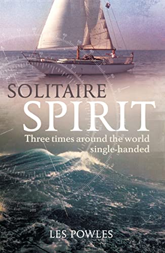 Imagen de archivo de Solitaire Spirit: Three times around the world single-handed a la venta por AwesomeBooks